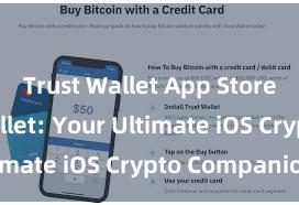 Trust Wallet App Store Trust Wallet: Your Ultimate iOS Crypto Companion